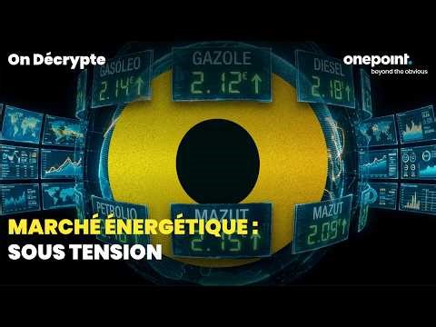 On décrypte - Marché énergétique : sous tension
