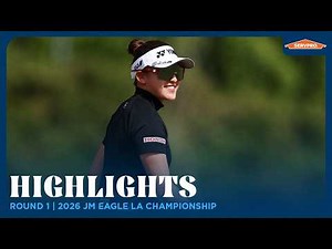 Round 1 Highlights presented by SERVPRO | 2026 JM Eagle LA Championship presented by Plastpro