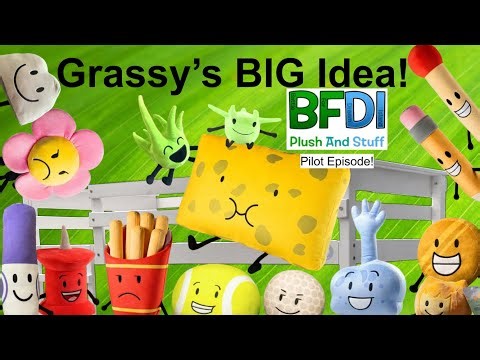 BFDI Plush And Stuff Pilot Episode: Grassy's Big Idea (ft. Special guests)