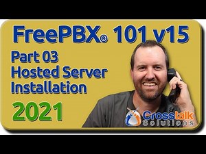03 Hosted Server Installation - FreePBX 101 v15