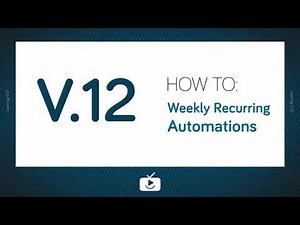 How To - Weekly Recurring Automations