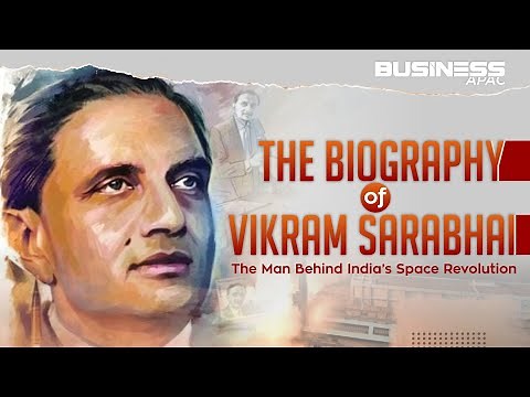 The Biography of Vikram Sarabhai: The Man Behind India’s Space Revolution | Business APAC |