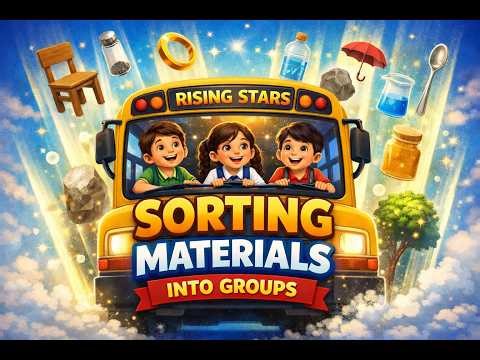 Sorting Materials into Groups🧠✨Full Explanation+Examples(Full Chapter)Class 6-Chapter 4-RISING STARS