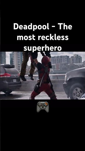 Deadpool - The most reckless superhero