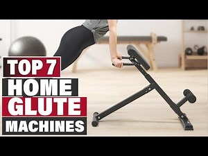 Sculpt Your Dream Butt: The Ultimate 7 Home Glute Machines!