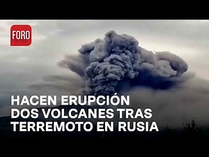 Entran en erupción 2 volcanes tras terremoto en Rusia - Las Noticias