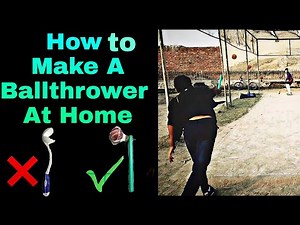 how to make a ball thrower at home!! (for leather ball)