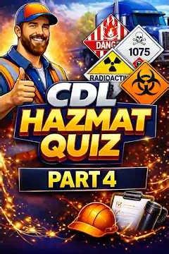 CDL Hazardous Material Quiz (Part 4)