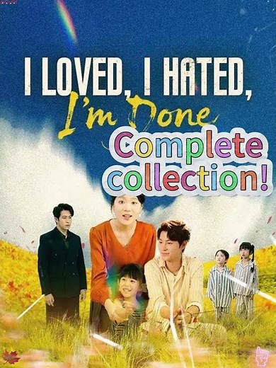 I Loved, I Hated, I'm Done Complete Collection #youtubeshorts #Shortplay #toptrending