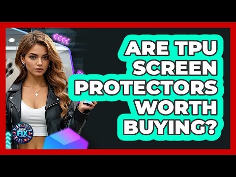 Are TPU Screen Protectors Worth Buying?