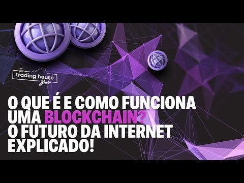 O que é e como funciona uma Blockchain? O futuro da internet explicado!