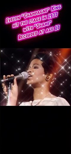 Evelyn “Champagne” King hit the stage in 1977 with “Shame”Recorded at age 17