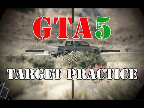 Grand Theft Auto V: TARGET PRACTICE