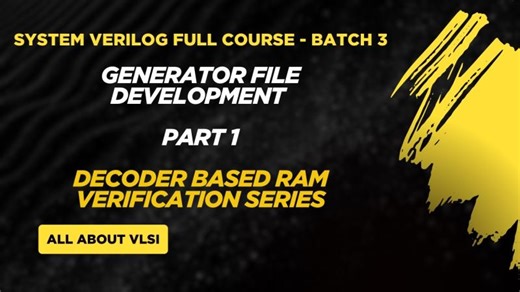 SystemVerilog Testbench | Generator File Development (Part 1) | SV Testbench for Decoder-Based RAM | Tadakamalla Gourav
