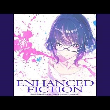 ENHANCED FICTION (feat. Srezcat, Matatabi Sound System & Nyankovsky)