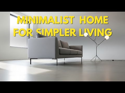 Minimalist Modern: Curating Your Home for Simpler Living