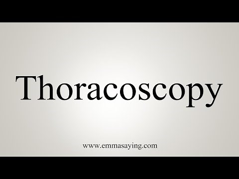How To Say Thoracoscopy