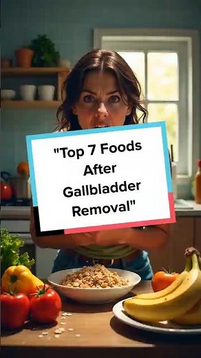 Top Foods After Gallbladder Removal