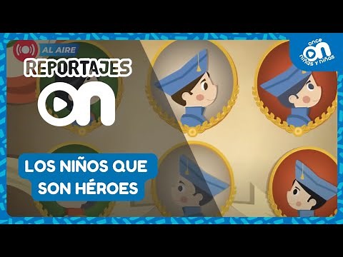 Los niños que son héroes I Once Niñas y Niños