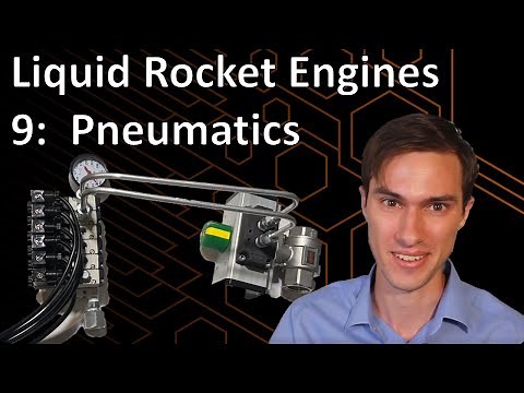 Liquid Rocket Engines 9: Pneumatics and Moving the Main Valves