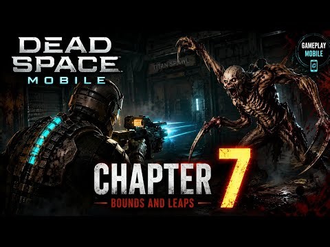 Dead Space Mobile Gameplay Chapter 7 | Bounds and Leaps | Full Walkthrough (HD)