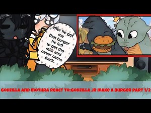 •|•Godzilla and Mothra react to Godzilla jr makes a Burger•|•part 1/?•|•||Reaction||