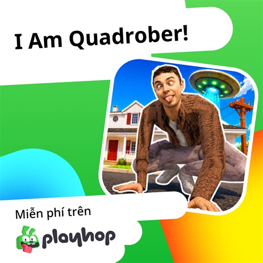 I Am Quadrober!: Chơi trực tuyến miễn phí trên Playhop