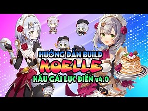 Guide to build Noelle - Strong Maid v4.0, How to build early game Char? | GENSHIN IMPACT