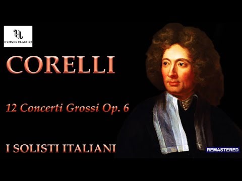 CORELLI, Arcangelo: 12 Concerti Grossi Op. 6, I Solisti Italiani - REMASTERED