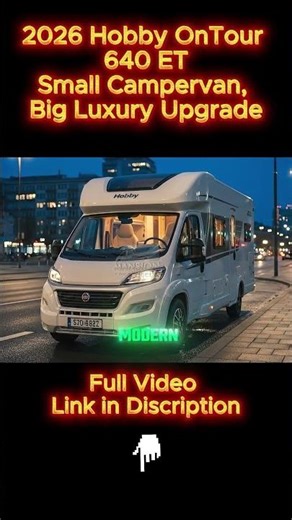 2026 Hobby OnTour 640 ET – Small Campervan, Big Luxury Upgrade