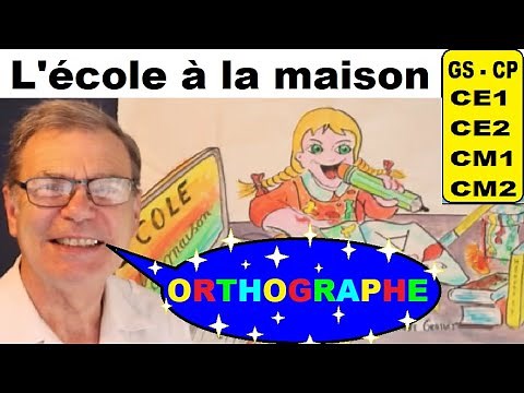 L’école à la maison : Orthographe cp ce1 ce2 cm1 cm2