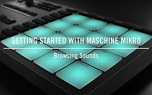 MASCHINE MIKRO 中字教程2-浏览声音
