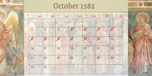 Weird but true history: Why the calendar skipped from October 4th to the 15th in 1582