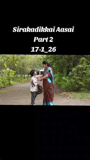 Sirakadikkai Aasai Part 2: A Must-Watch Tamil Drama