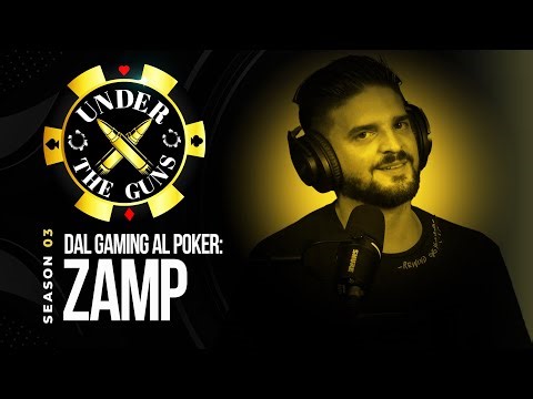 Under the Guns - Dal Gaming al Poker: La storia di ZAMP