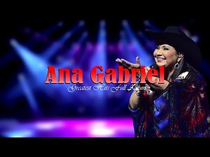 Ultimate Compilation 20 Greatest Ana Gabriel Songs