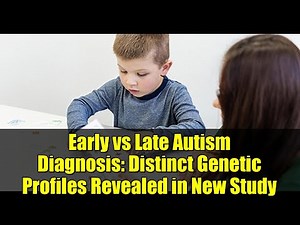 Early vs Late Autism Diagnosis: Distinct Genetic Profiles Revealed in New Study