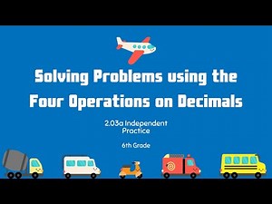 Solving Problems using the Four Operations on Decimals (2.03a Independent Practice, 6th Grade)