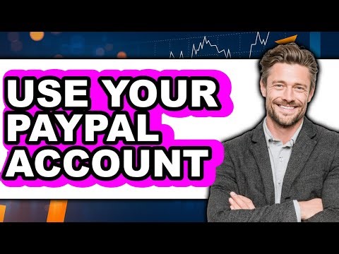 How to Use Your PayPal Account 2025 - Full Guide