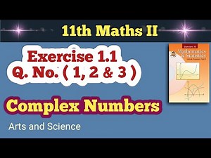 Class 11th Math Part 2 Exercise 1.1 Q No ( 1, 2 & 3 ) | Complex Numbers