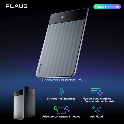 Plaud Note Pro : l’appareil de prise de notes IA le plus avancé au monde De la voix aux idées — capturez, comprenez, interrogez ✨ 🎙️ Entrées multimodales — audio, texte, images et surlignages 📞 Double mode intelligent — bascule automatique entre appels et discussions en face à face 🎧 Qualité studio — un son limpide, même à 5 mètres 🔋 Jusqu’à 50 heures d’enregistrement continu — un seul geste, aucun détail oublié pendant des jours Précommandez dès maintenant et bénéficiez d’un stockage cloud 