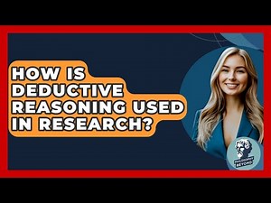 How Is Deductive Reasoning Used In Research? - Philosophy Beyond