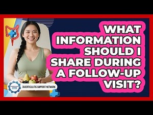 What Information Should I Share During A Follow-Up Visit?
