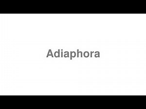 How to Pronounce "Adiaphora"