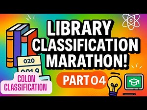 Library Classification (Colon Classification) Marathon Class Part 04