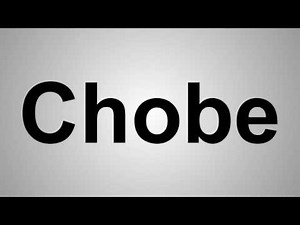 How To Pronounce Chobe