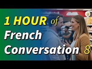 1 HOUR of French Conversation Practice for Beginners | Easy French Lessons