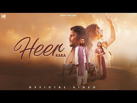 Kaka - Heer (Official Video) | Waris Shah | Punjabi Trandional Song 2025