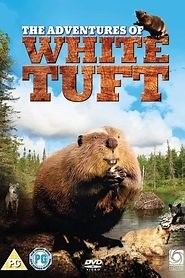 White Tuft, the Little Beaver (2008) - AZ Movies