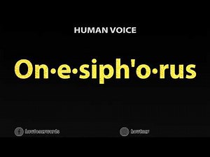 How To Pronounce On·e·siphʹo·rus or Onesiphorus